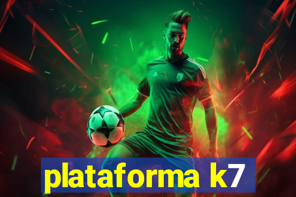 plataforma k7